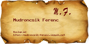 Mudroncsik Ferenc névjegykártya